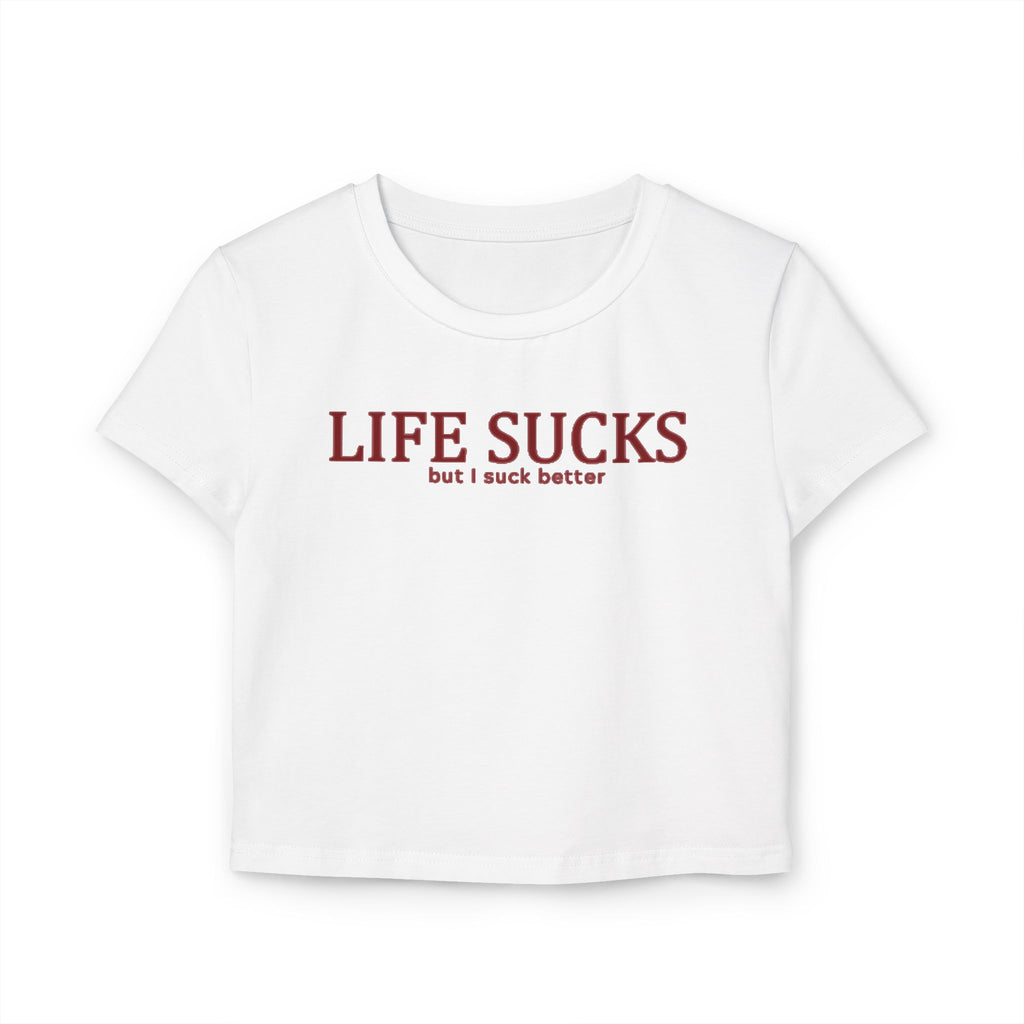 “Life Sucks but I Suck Better” Baby Tee – Bold Graphic Crop Top for Women