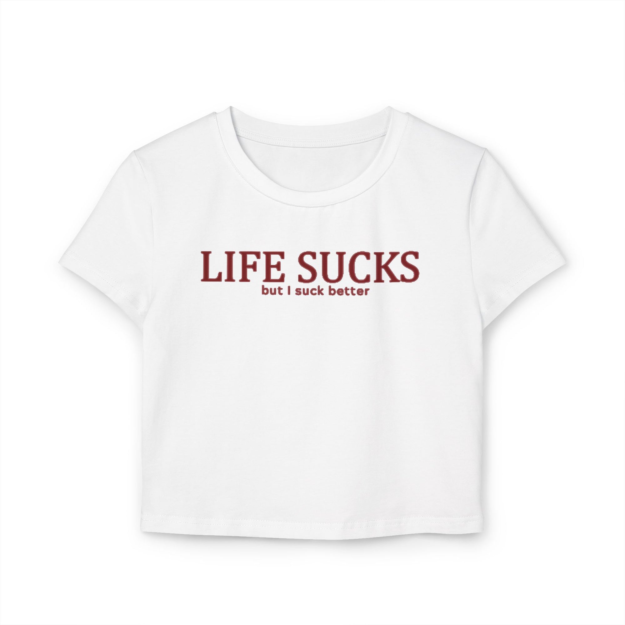 “Life Sucks but I Suck Better” Baby Tee – Bold Graphic Crop Top for Women
