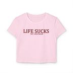 “Life Sucks but I Suck Better” Baby Tee – Bold Graphic Crop Top for Women