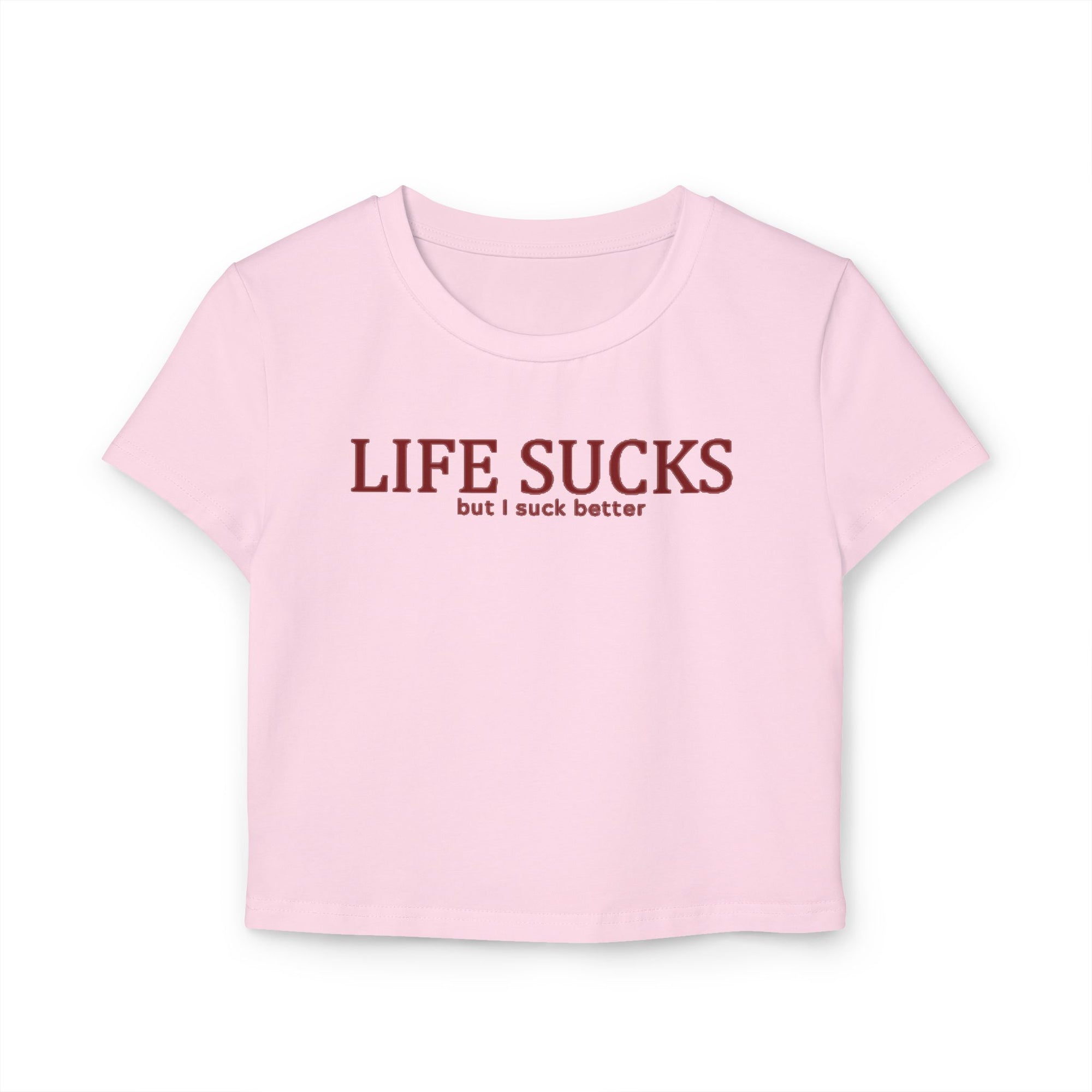 “Life Sucks but I Suck Better” Baby Tee – Bold Graphic Crop Top for Women