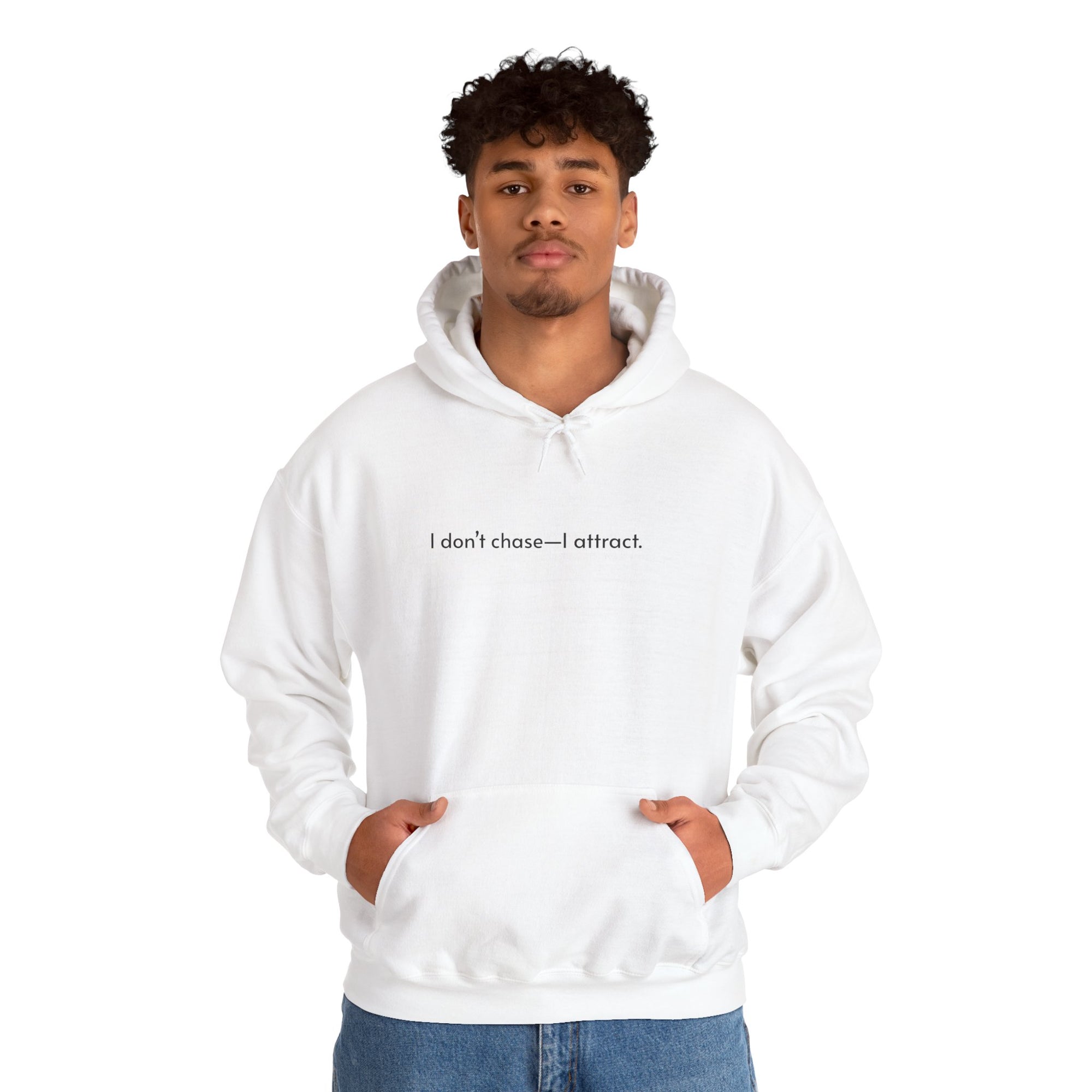 The "I Don’t Chase—I Attract" Hoodie